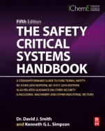 The Safety Critical Systems Handbook: A Straightforward Guide to Functional Safety: IEC 61508 (2010 Edition), IEC 61511 (2015 Edition) and Related Guidance - ISBN 9780128207000