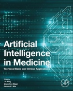 Artificial Intelligence in Medicine: Technical Basis and Clinical Applications - ISBN 9780128212592