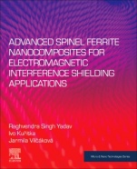 Advanced Spinel Ferrite Nanocomposites for Electromagnetic Interference Shielding Applications - ISBN 9780128212905