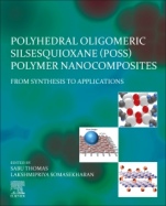 Polyhedral Oligomeric Silsesquioxane (POSS) Polymer Nanocomposites: From Synthesis to Applications - ISBN 9780128213476