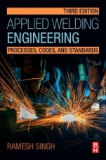 Applied Welding Engineering: Processes, Codes, and Standards - ISBN 9780128213483