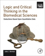 Logic and Critical Thinking in the Biomedical Sciences: Volume 2: Deductions Based Upon Quantitative Data - ISBN 9780128213698