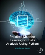 Practical Machine Learning for Data Analysis Using Python - ISBN 9780128213797