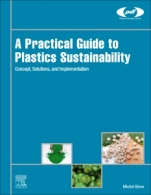 A Practical Guide to Plastics Sustainability: Concept, Solutions, and Implementation - ISBN 9780128215395