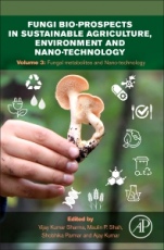 Fungi Bio-prospects in Sustainable Agriculture, Environment and Nano-technology: Volume 3: Fungal Metabolites, Functional Genomics and Nano-technology - ISBN 9780128217344