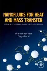 Nanofluids for Heat and Mass Transfer: Fundamentals, Sustainable Manufacturing and Applications - ISBN 9780128219553