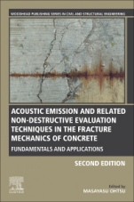 Acoustic Emission and Related Non-destructive Evaluation Techniques in the Fracture Mechanics of Concrete: Fundamentals and Applications - ISBN 9780128221365