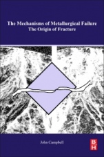 The Mechanisms of Metallurgical Failure: On the Origin of Fracture - ISBN 9780128224113