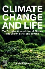 Climate Change and Life, The Complex Co-evolution of Climate and Life on Earth, and Beyond - ISBN 9780128225684
