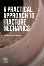 A Practical Approach to Fracture Mechanics - ISBN 9780128230206