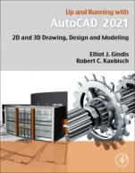 Up and Running with AutoCAD 2021: 2D and 3D Drawing, Design and Modeling - ISBN 9780128231173