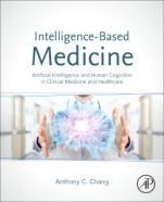Intelligence-Based Medicine: Artificial Intelligence and Human Cognition in Clinical Medicine and Healthcare - ISBN 9780128233375