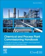 Chemical and Process Plant Commissioning Handbook: A Practical Guide to Plant System and Equipment Installation and Commissioning - ISBN 9780128240496