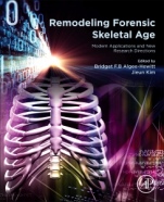 Remodeling Forensic Skeletal Age: Modern Applications and New Research Directions - ISBN 9780128243701