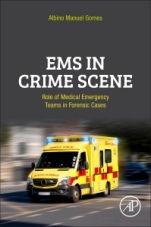 EMS in Crime Scene: Role of Medical Emergency Teams in Forensic Cases - ISBN 9780128244203