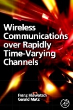 Wireless Communications Over Rapidly Time-Varying Channels - ISBN 9780323165792