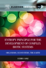 Entropy Principle for the Development of Complex Biotic Systems: Organisms, Ecosystems, the Earth - ISBN 9780323282321