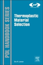 Thermoplastic Material Selection: A Practical Guide - ISBN 9780323312998