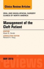 Management of the Cleft Patient, an Issue of Oral and Maxillofacial Surgery Clinics of North America - ISBN 9780323444774