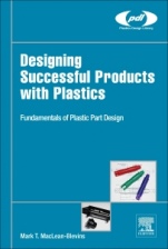 Designing Successful Products with Plastics: Fundamentals of Plastic Part Design - ISBN 9780323445016