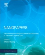 Nanopapers: From Nanochemistry and Nanomanufacturing to Advanced Applications - ISBN 9780323480192