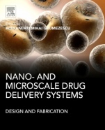 Nano- and Microscale Drug Delivery Systems: Design and Fabrication - ISBN 9780323527279