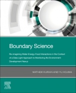 Boundary Science: Re-imagining Water-Energy-Food Interactions in the Context of a Data Light Approach to Monitoring the Environment- Development Nexus - ISBN 9780323884730