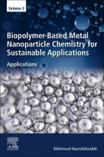 Biopolymer-Based Metal Nanoparticle Chemistry for Sustainable Applications: Volume 2: Applications - ISBN 9780323899703