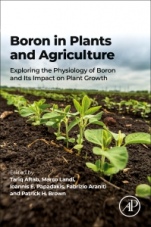 Boron in Plants and Agriculture: Exploring the Physiology of Boron and Its Impact on Plant Growth - ISBN 9780323908573