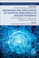 Researches and Applications of Artificial Intelligence to Mitigate Pandemics: History, Diagnostic Tools, Epidemiology, Healthcare, and Technology - ISBN 9780323909594