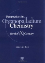 Perspectives in Organopalladium Chemistry for the 21st Century - ISBN 9780444501974