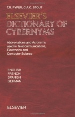 Elseviers Dictionary of Cybernyms: Abbreviations and Acronyms used in Telecommunications, Electronics and Computer Science - ISBN 9780444504784