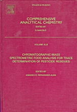 Chromatographic-Mass Spectrometric Food Analysis for Trace Determination of Pesticide Residues - ISBN 9780444509437