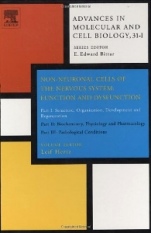 Non-Neuronal Cells of the Nervous System: Function and Dysfunction: Part I: Structure, Organization, Development and Regeneration: Part II: Biochemistry, Physiology and Pharmacology: Part III: Patholo