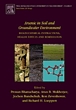 Arsenic in Soil and Groundwater Environment: Biogeochemical Interactions, Health Effects and Remediation - ISBN 9780444518200