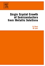Single Crystal Growth of Semiconductors from Metallic Solutions - ISBN 9780444522320