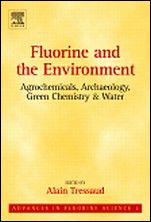 Fluorine and the Environment: Agrochemicals, Archaeology, Green Chemistry and Water - ISBN 9780444526724