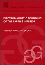 Electromagnetic Sounding of the Earths Interior - ISBN 9780444529381