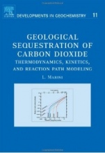 Geological Sequestration of Carbon Dioxide: Thermodynamics, Kinetics, and Reaction Path Modeling - ISBN 9780444529503