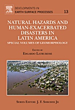 Natural Hazards and Human-Exacerbated Disasters in Latin America: Special Volumes of Geomorphology - ISBN 9780444531179