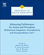 Enhancing Performance for Action and Perception: Multisensory integration, Neuroplasticity and Neuroprosthetics, Part I - ISBN 9780444537522