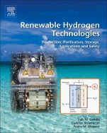 Renewable Hydrogen Technologies: Production, Purification, Storage, Applications and Safety - ISBN 9780444563521