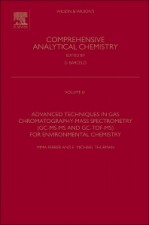 Advanced Techniques in Gas Chromatography-Mass Spectrometry (GC-MS-MS and GC-TOF-MS) for Environmental Chemistry - ISBN 9780444626233