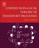 Unified Non-Local Theory of Transport Processes: Generalized Boltzmann Physical Kinetics - ISBN 9780444634788