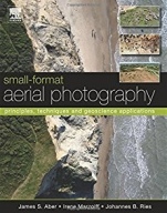 Small-Format Aerial Photography: Principles, Techniques and Geoscience Applications - ISBN 9780444638236