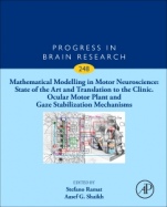 Mathematical Modelling in Motor Neuroscience: State of the Art and Translation to the Clinic. Ocular Motor Plant and Gaze Stabilization Mechanisms - ISBN 9780444642332