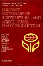 Elseviers Dictionary of Horticultural and Agricultural Plant Production: In English, Dutch, French, German, Danish, Swedish, Italian, Spanish, Portuguese and Latin - ISBN 9780444880628