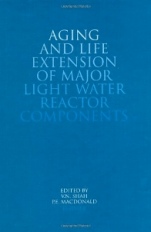 Aging and Life Extension of Major Light Water Reactor Components - ISBN 9780444894489