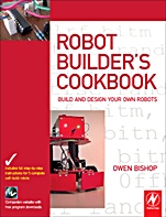 Robot Builders Cookbook: Build and Design Your Own Robots - ISBN 9780750665568