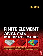 Finite Element Analysis with Error Estimators: An Introduction to the FEM and Adaptive Error Analysis for Engineering Students - ISBN 9780750667227